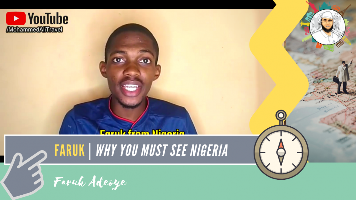 Faruk Adeoye | Why you must see Nigeria