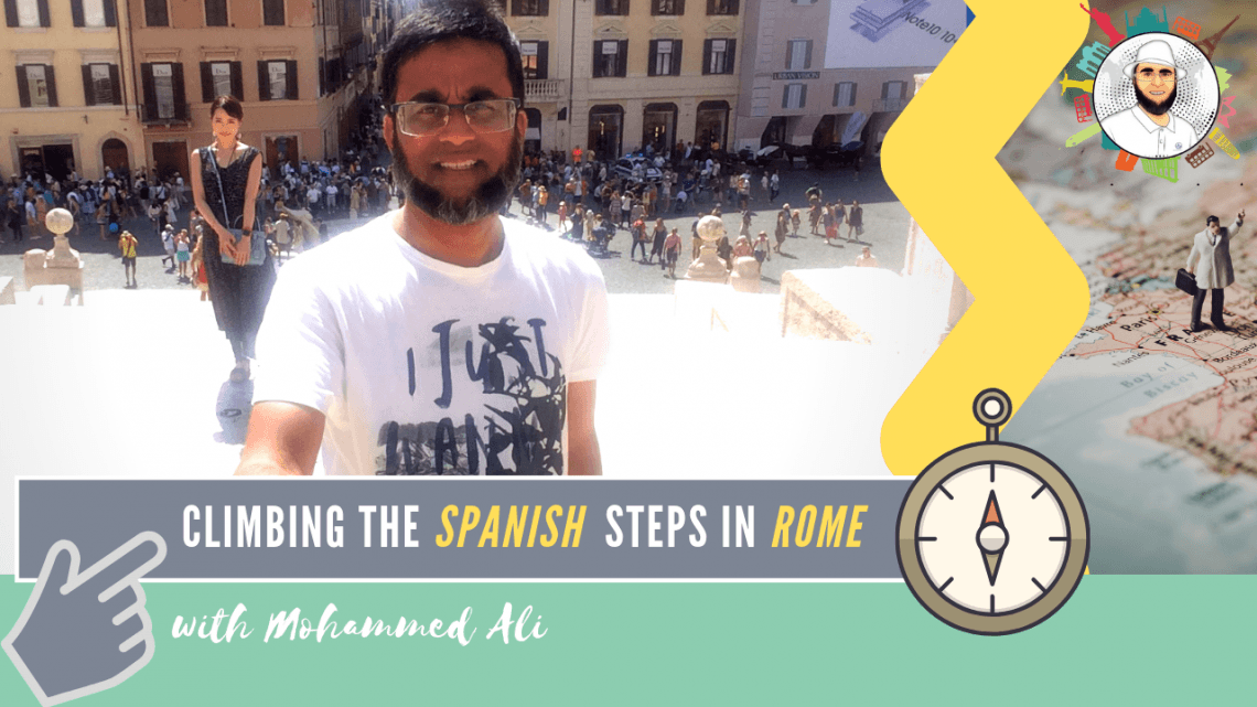 Climbing famous Spanish Steps in Piazza di Spagna – Best of Rome | Italy Tour | Mohammed Ali
