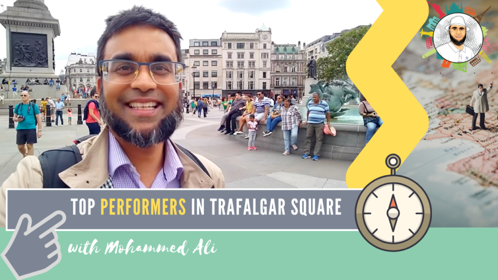 Trafalgar Square with outstanding street performers | London Tour | Mohammed Ali
