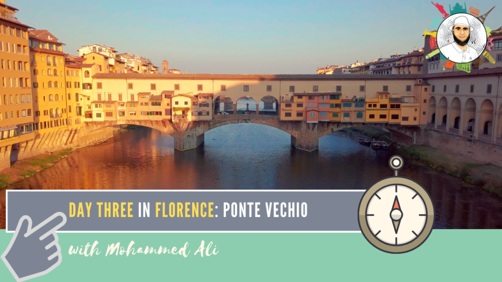 Ponte Vecchio | Visit Florence in 3 Days | Italy Tour with Mohammed Ali | 081