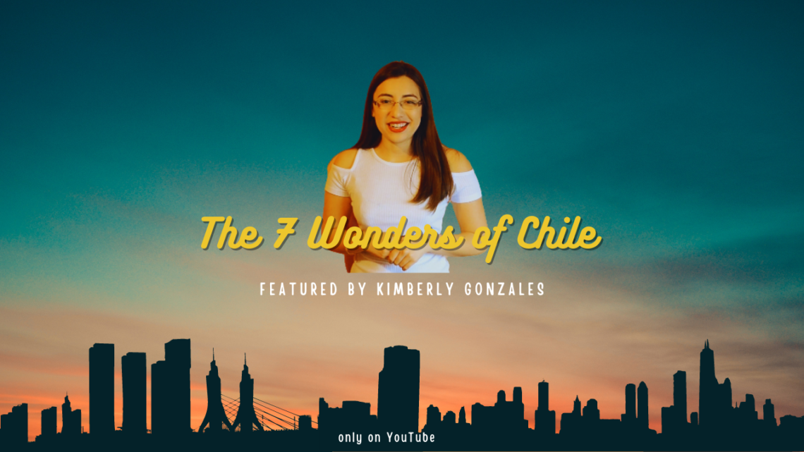 The 7 Wonders of Chile: A Guided Tour
