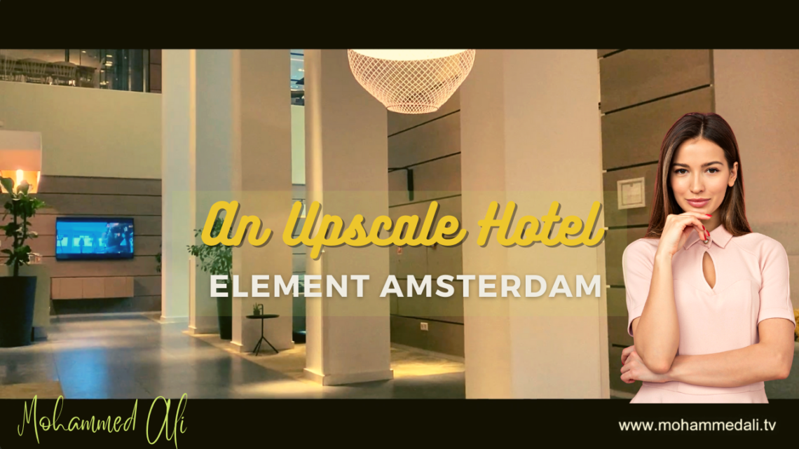 The Element Amsterdam: An Upscale Hotel In The City Centre