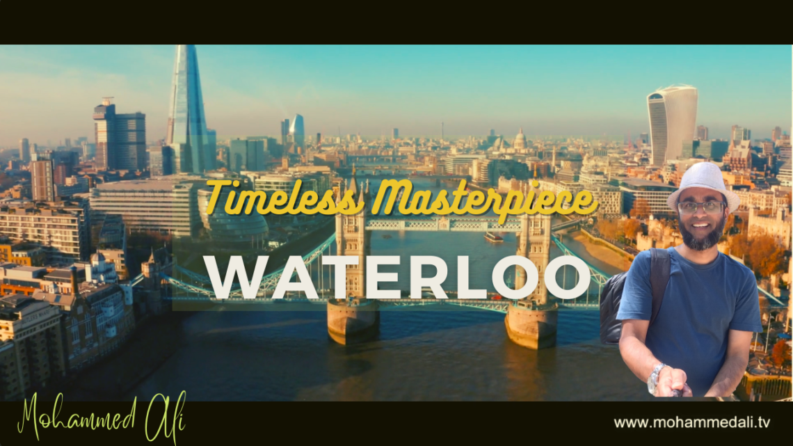 Waterloo: A Timeless Masterpiece In The Heart of London